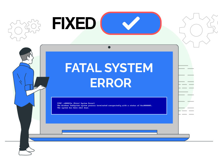 Fatal System Error Windows