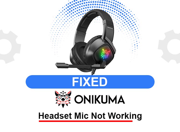 Onikuma-Headset-Mic-Not-Working
