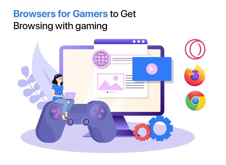 Best Browsers for Gamers