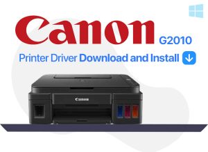 Canon G2010 Printer Driver Download and Install on Windows 10 & 11