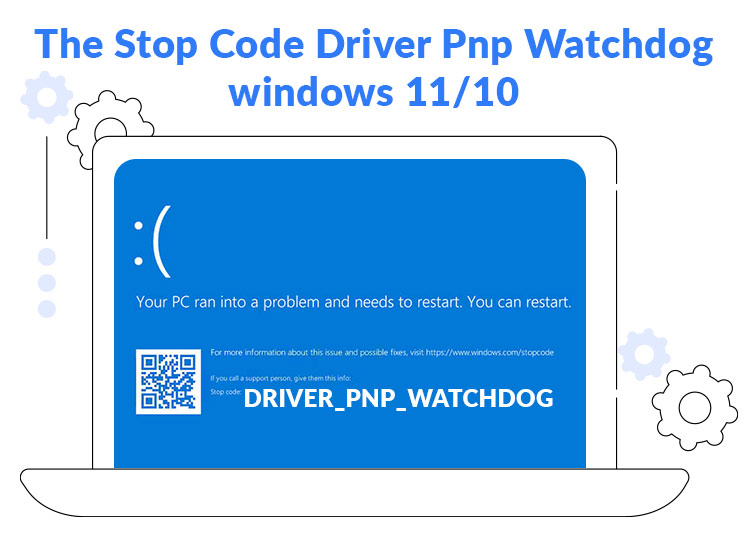 How-To-Fix-The-Stop-Code-Driver-Pnp-Watchdog-windows