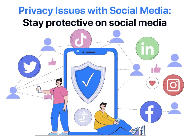 Privacy-Issues-with-Social-Media_How-to-Stay-protective-on-social-media