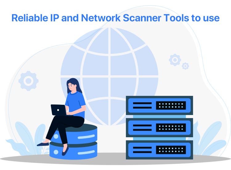 Best-reliable-IP-and-network-Scanner-Tools-to-use-in-2025