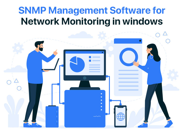 Best-snmp-management-software-for-network-monitoring-in-windows