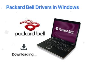 Packard Bell Drivers Download & Updates in Windows 11/10