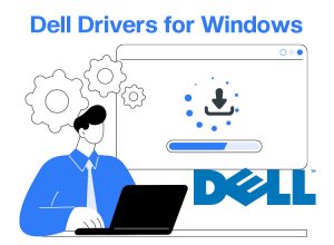 Dell Drivers: Download, Install, & Update for Windows with Easy Methods