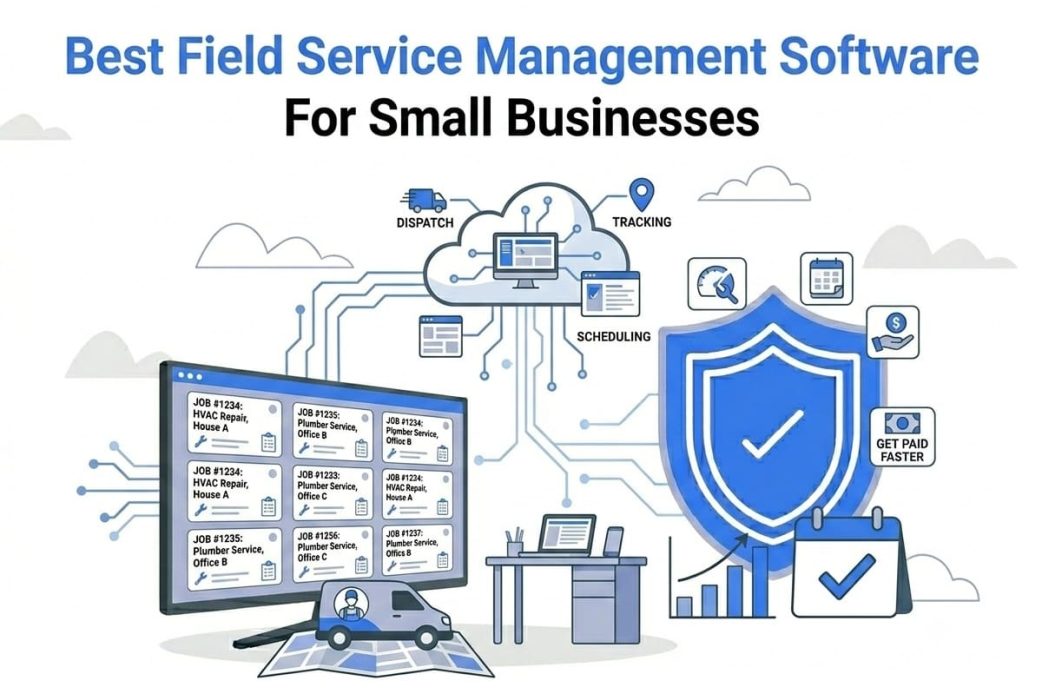 Best Field Service Management Software for Small Businesses