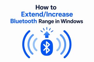 How to Extend/Increase Bluetooth Range in Windows 11,10